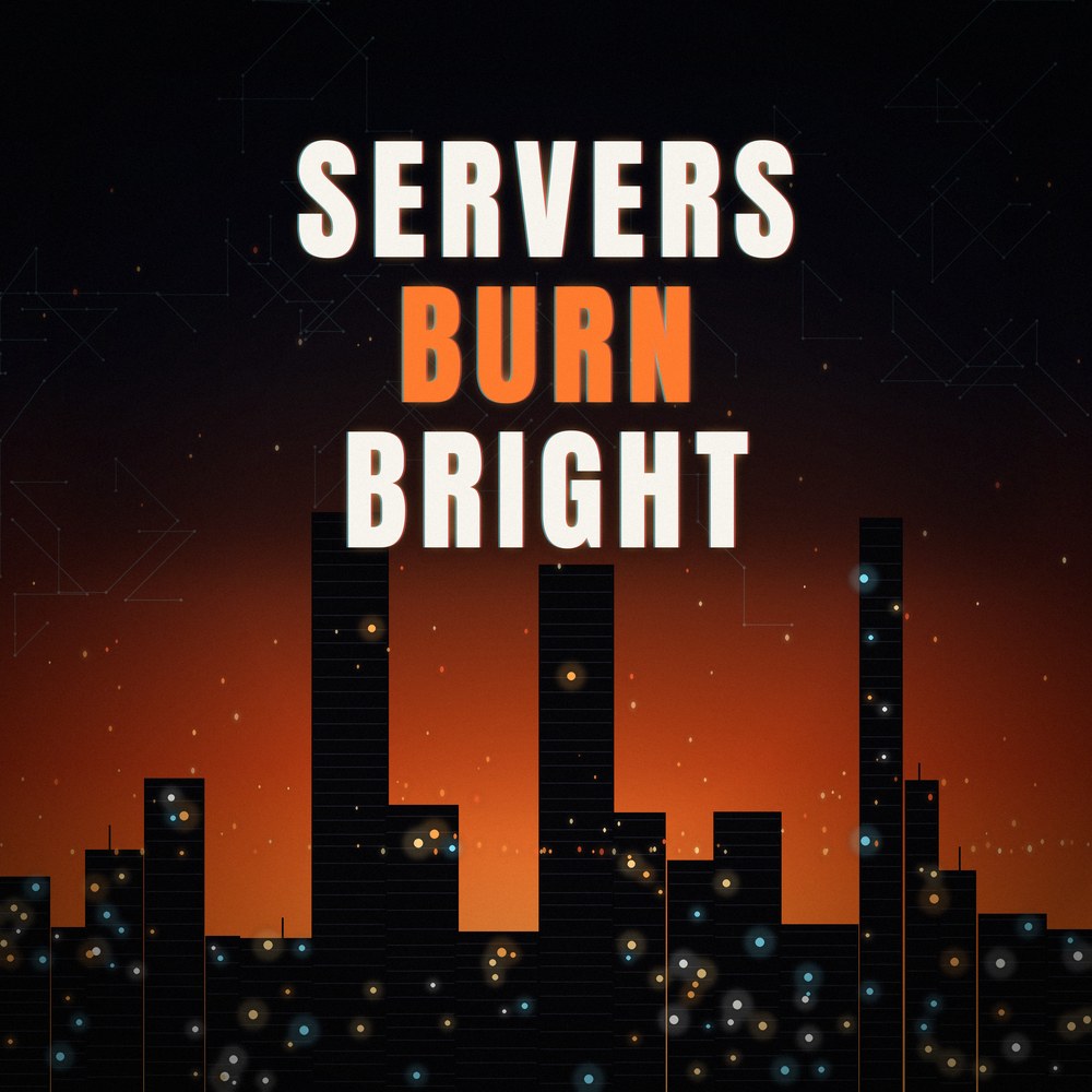 Servers Burn Bright